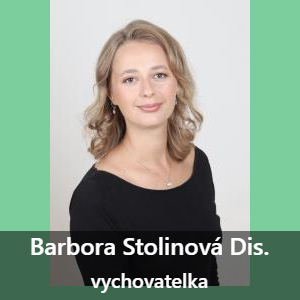 Barbora Stolinová Dis. Vzdělání:<br>VOŠ pedagogická a sociální v Praze, Předškolní a mimoškolní pedagogika, Střední odborná škola pedagogická a Gymnázium, Praha <br>Zájmy:<br>plavání, volejbal, lyžování, turistika, cestování, četba.